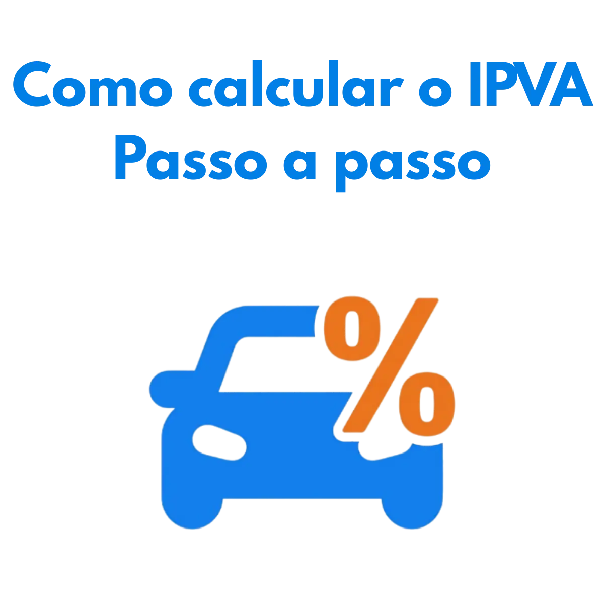Como calcular o IPVA passo a passo (com exemplos práticos)