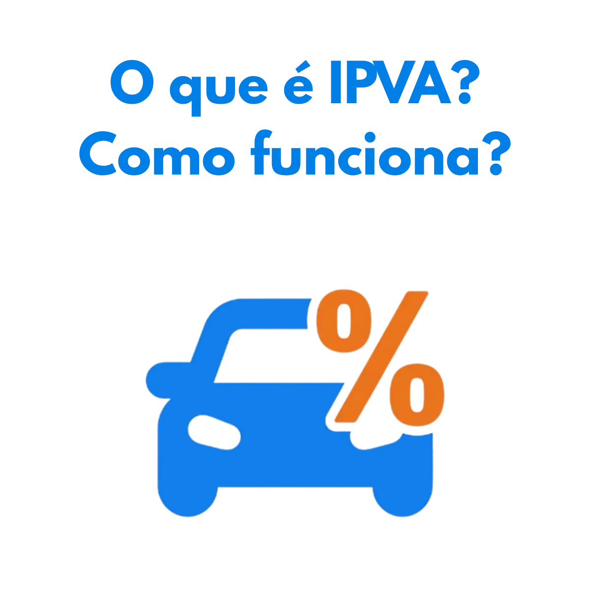 O que é IPVA e como funciona esse imposto